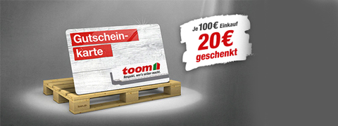 toom Angebote: 20 € toom Gutschein je 100 € Einkauf